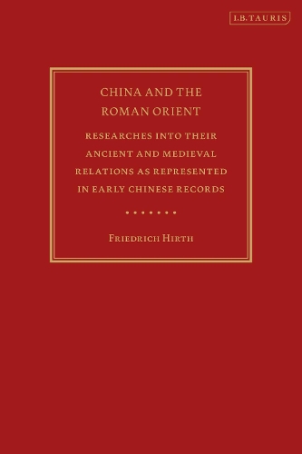 Бумажная книга «China and the Roman Orient: Researches into their Ancient and Medieval Relations as Represented in Early Chinese Records», автор Фридрих Хирт - фото №1