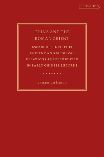Бумажная книга «China and the Roman Orient: Researches into their Ancient and Medieval Relations as Represented in Early Chinese Records», автор Фридрих Хирт - фото №1
