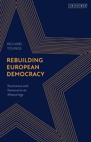 Бумажная книга «Rebuilding European Democracy: Resistance and Renewal in an Illiberal Age», автор Ричард Янгс - фото №1