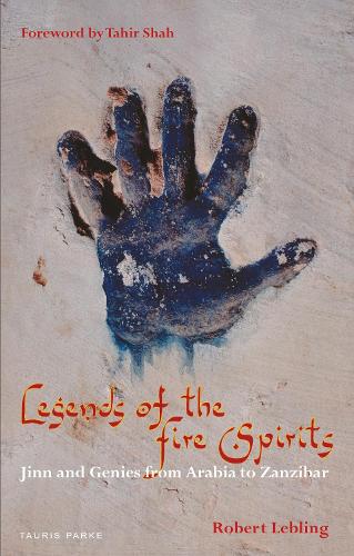 Бумажная книга «Legends of the Fire Spirits: Jinn and Genies from Arabia to Zanzibar», автор Роберт Леблинг - фото №1