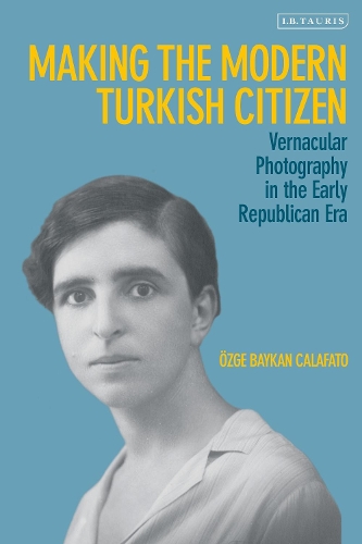 Бумажная книга «Making the Modern Turkish Citizen: Vernacular Photography in the Early Republican Era», автор Озге Байкан Калафато - фото №1