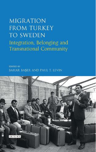 Бумажная книга «Migration from Turkey to Sweden: Integration, Belonging and Transnational Community», авторов Бахар Басер, Пол Т. Левин - фото №1