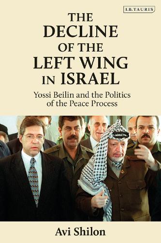 Paper book «The Decline of the Left Wing in Israel: Yossi Beilin and the Politics of the Peace Process», author Avi Shilon - фото №1