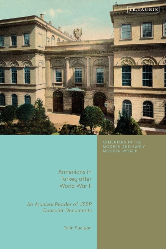 Бумажная книга «Armenians in Turkey after World War II: An Archival Reader of USSR Consular Documents», автор Талин Сучиян - фото №1