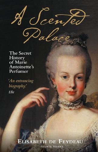 Бумажная книга «A Scented Palace: The Secret History of Marie Antoinette's Perfumer», автор Элизабет де Фейдо - фото №1