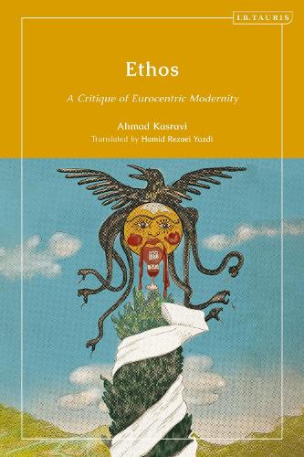 Бумажная книга «Ethos: A Critique of Eurocentric Modernity», автор Ахмад Касрави - фото №1