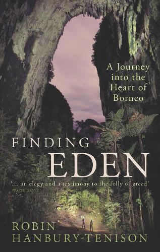 Паперова книга «Finding Eden: A Journey into the Heart of Borneo», автор Робін Хенбері-Теннісон - фото №1