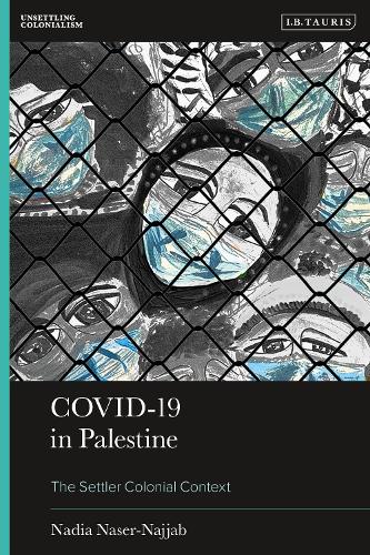 Бумажная книга «Covid-19 in Palestine: The Settler Colonial Context», автор Надя Насер-Наджаб - фото №1