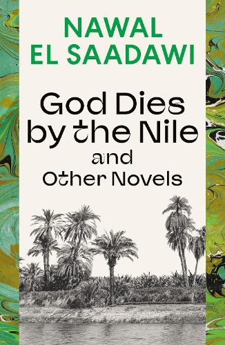 Бумажная книга «God Dies by the Nile and Other Novels: God Dies by the Nile, Searching, The Circling Song», автор Наваль Эль Саадави - фото №1