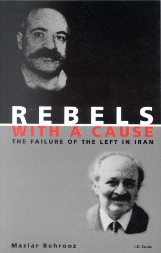 Бумажная книга «Rebels with a Cause: The Failure of the Left in Iran», автор Мазиар Бехруз - фото №1