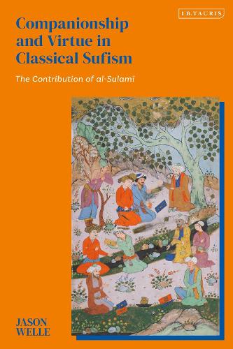 Бумажная книга «Companionship and Virtue in Classical Sufism: The Contribution of al-Sulami», автор Джейсон Уэлл - фото №1
