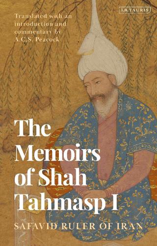 Бумажная книга «The Memoirs of Shah Tahmasp I: Safavid Ruler of Iran», автор Шах Тахмасп I - фото №1