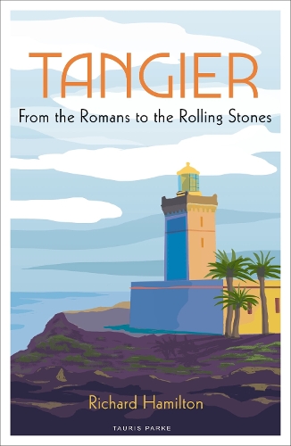 Бумажная книга «Tangier: From the Romans to the Rolling Stones», автор Ричард Гамильтон - фото №1