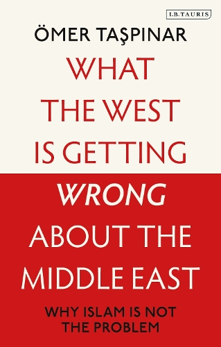 Бумажная книга «What the West is Getting Wrong about the Middle East: Why Islam is Not the Problem», автор Омер Таспинар - фото №1