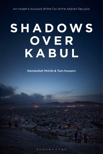 Paper book «Shadows Over Kabul: An Insider’s Account of the Fall of the Afghan Republic», authors Hamdullah Mohib, Tam Hussein - фото №1