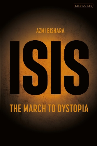 Бумажная книга «ISIS: The March to Dystopia», автор Азми Бишара - фото №1