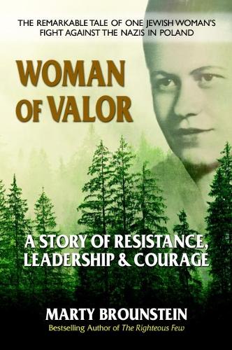 Бумажная книга «Woman of Valor: A Story of Resistance, Leadership & Courage», автор Марти Браунштейн - фото №1