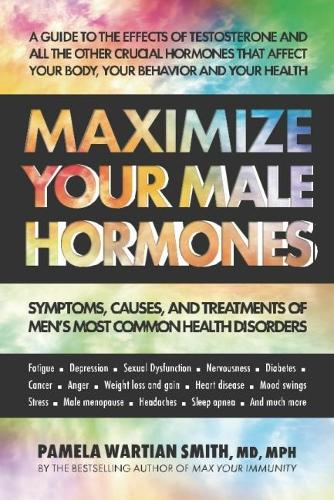 Бумажная книга «Maximize Your Male Hormones: Symptoms, Causes and Treatments of Men's Most Common Health Disorders», автор Памела Вартиан Смит - фото №1