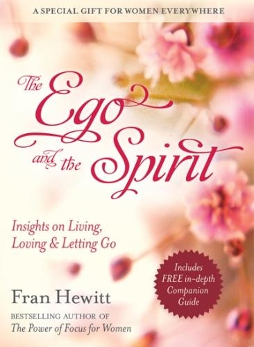Паперова книга «Ego And The Spirit: Insights on Living, Loving and Letting Go», автор Френ Х'юетт - фото №1
