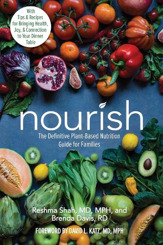 Паперова книга «Nourish: The Definitive Plant-Based Nutrition Guide for Families--With Tips & Recipes for Bringing Health, Joy, & Connection to Your Dinner Table», авторів Бренда Девіс, Решма Шах - фото №1