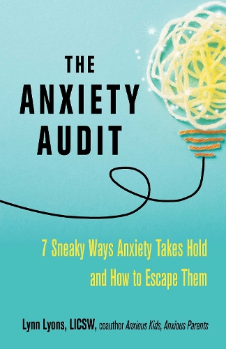 Бумажная книга «The  Anxiety Audit : Seven Sneaky Ways Anxiety Takes Hold and How to Escape Them», автор Линн Лайонс - фото №1