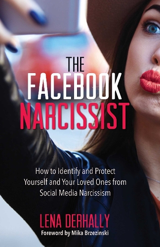 Паперова книга «The Facebook Narcissist: How to Identify and Protect Yourself and Your Loved Ones from Social Media Narcissism», автор Лена Дерхаллі - фото №1