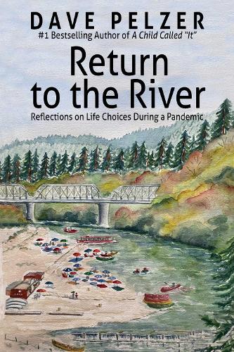Бумажная книга «Return to the River: Reflections on Life Choices During a Pandemic», автор Дэйв Пельцер - фото №1