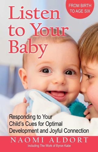 Бумажная книга «Listen to Your Baby: Responding to Your Child's Cues for Optimal Development and Joyful Connection», автор Наоми Алдорт - фото №1