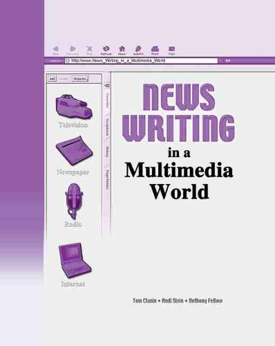 Паперова книга «News Writing in a Multimedia World», авторів Анді Стайн, Ентоні Феллоу, Томас Кланін - фото №1