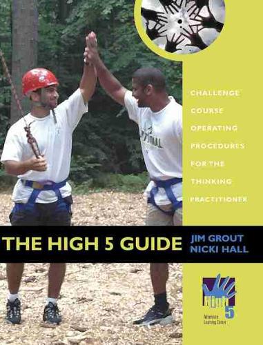 Паперова книга «The High 5 Guide: Challenge Course Operating Procedures for the Thinking Practitioner», автор High 5 Adventure - фото №1