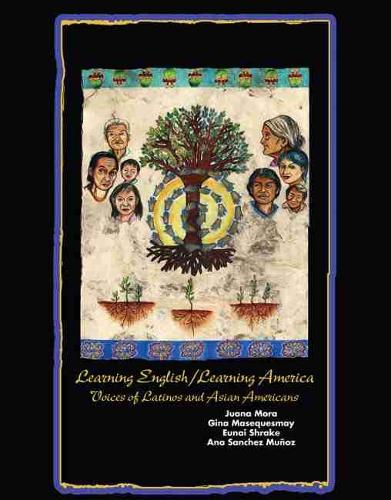 Паперова книга «Learning English/Learning America: Voices of Latinos and Asian American», авторів Юнай Шрейк, Джина Масекесмей - фото №1