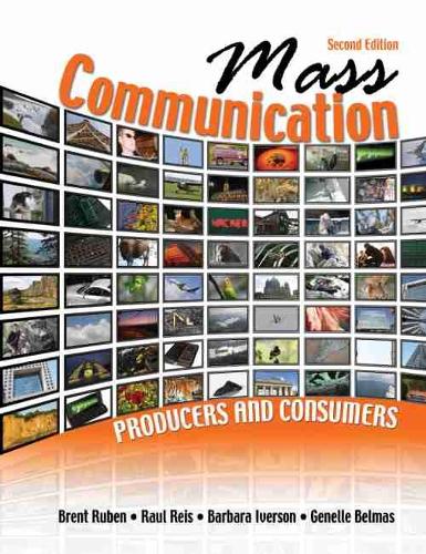 Бумажная книга «Mass Communication: Producers and Consumers», авторов Брент Д. Рубен, Дженелль И. Бельмас, Рауль Рейс - фото №1