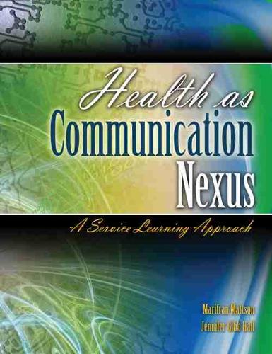 Бумажная книга «Health as Communication Nexus: A Service Learning Approach», авторов Дженнифер Гибб Холл, Марифран Маттсон - фото №1