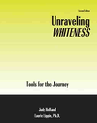 Паперова книга «Unraveling Whiteness: Tools for the Journey», авторів Джуді Хелфанд, Лорі Ліппін - фото №1