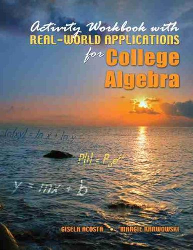 Паперова книга «Activity Workbook with Real-World Applications for College Algebra», авторів Гізела Акоста, Марджі Карвовські - фото №1