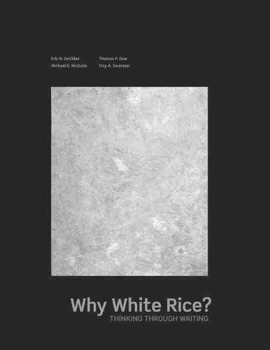 Паперова книга «Why White Rice? Thinking Through Writing», автор Томас Доу - фото №1