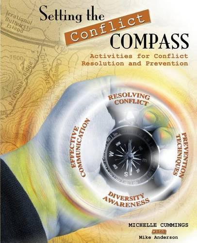 Бумажная книга «Setting the Conflict Compass: Activities for Conflict Resolution and Prevention», авторов Мишель Каммингс, Майк Андерсон - фото №1