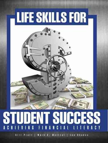 Бумажная книга «Life Skills for Student Success: Achieving Financial Literacy», авторов Лен Родс, Марк Вайцель, Уильям Пратт - фото №1