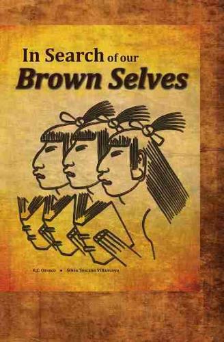 Бумажная книга «In Search of Our Brown Selves: A Chicano Studies College Reader», авторов Энрике Си Орозко, Сильвия Вилланеува - фото №1