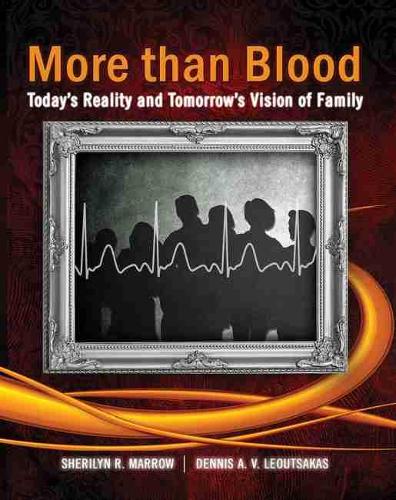 Бумажная книга «More Than Blood: Today's Reality and Tomorrow's Vision of Family», авторов Деннис Леутсакас, Шерилин Марроу - фото №1