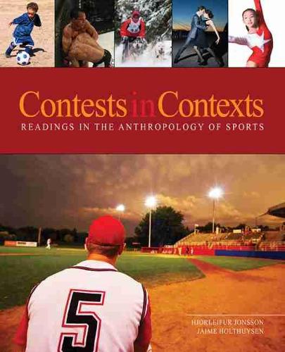 Паперова книга «Contests in Context: Readings in the Anthropology of Sports», авторів Хьорлейфур Йонссон, Хайме Хольтхюйсен - фото №1