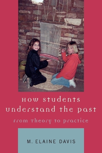 Бумажная книга «How Students Understand the Past: From Theory to Practice», автор М. Элейн Дэвис - фото №1