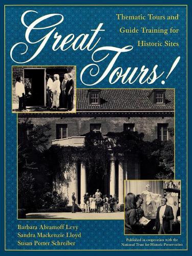 Бумажная книга «Great Tours!: Thematic Tours and Guide Training for Historic Sites», авторов Барбара Абрамофф Леви, Сандра Маккензи Ллойд, Сьюзан Портер Шрайбер - фото №1