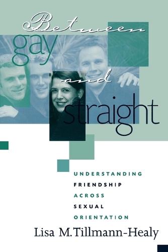 Бумажная книга «Between Gay and Straight: Understanding Friendship Across Sexual Orientation», автор Лиза М. Тиллманн-Хили - фото №1