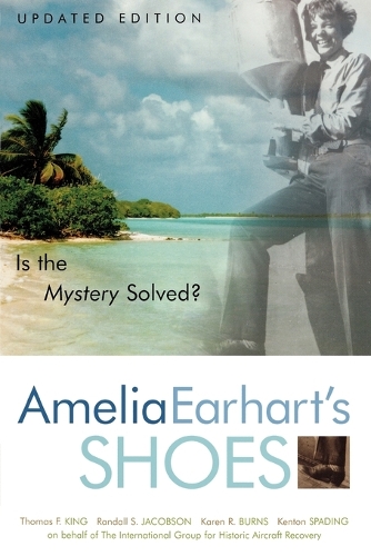 Бумажная книга «Amelia Earhart's Shoes: Is the Mystery Solved?», авторов Карен Рэйми Бернс, Кентон Спейдинг, Рэндалл С. Джейкобсон, Томас Ф. Кинг - фото №1