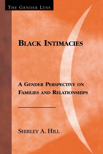 Бумажная книга «Black Intimacies: A Gender Perspective on Families and Relationships», автор Ширли А. Хилл - фото №1