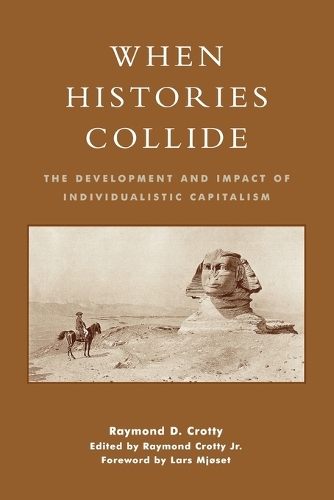 Бумажная книга «When Histories Collide: The Development and Impact of Individualistic Capitalism», автор Раймонд Кротти - фото №1