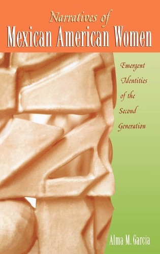 Бумажная книга «Narratives of Mexican American Women: Emergent Identities of the Second Generation», автор Альма М. Гарсия - фото №1