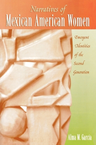 Бумажная книга «Narratives of Mexican American Women: Emergent Identities of the Second Generation», автор Альма М. Гарсия - фото №1