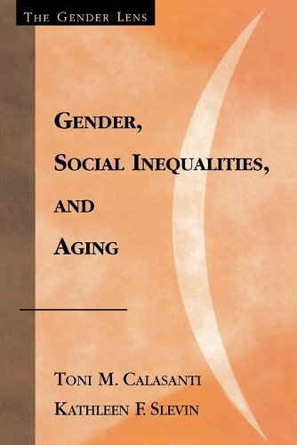 Бумажная книга «Gender, Social Inequalities, and Aging», авторов Кэтлин Ф. Слевин, Тони М. Каласанти - фото №1